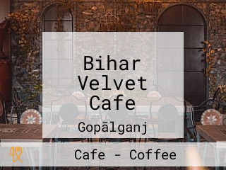 Bihar Velvet Cafe