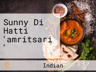 Sunny Di Hatti Amritsari