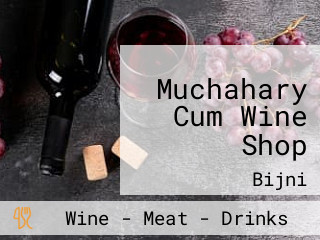 Muchahary Cum Wine Shop