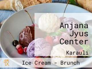 Anjana Jyus Center