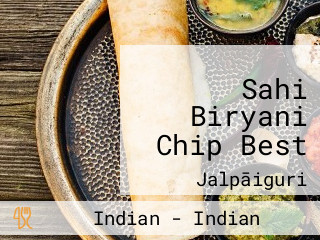 Sahi Biryani Chip Best