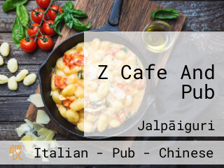 Z Cafe And Pub