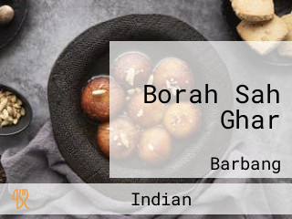 Borah Sah Ghar