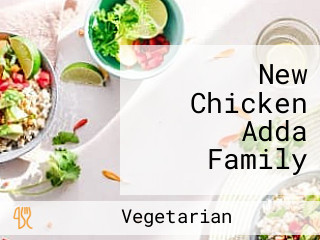 New Chicken Adda Family