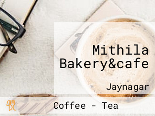 Mithila Bakery&cafe