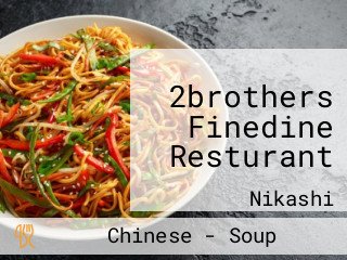 2brothers Finedine Resturant