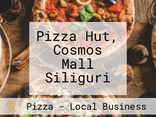 Pizza Hut, Cosmos Mall Siliguri