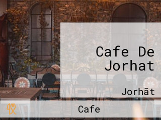 Cafe De Jorhat