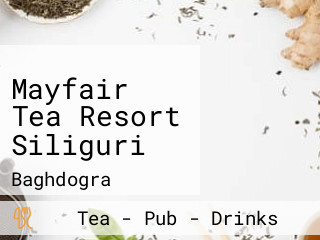 Mayfair Tea Resort Siliguri