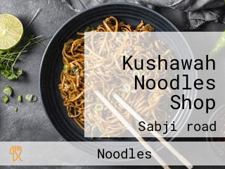 Kushawah Noodles Shop