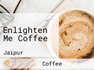 Enlighten Me Coffee