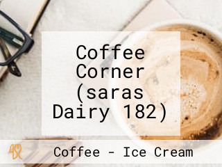 Coffee Corner (saras Dairy 182)