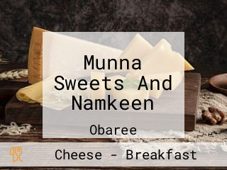 Munna Sweets And Namkeen