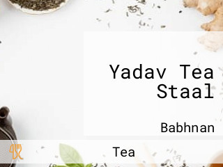 Yadav Tea Staal