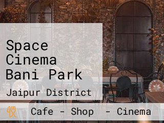 Space Cinema Bani Park