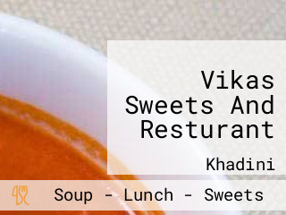 Vikas Sweets And Resturant