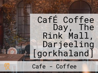 CafÉ Coffee Day, The Rink Mall, Darjeeling [gorkhaland]