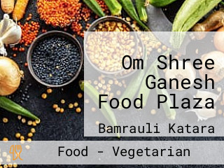 Om Shree Ganesh Food Plaza