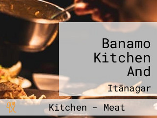 Banamo Kitchen And