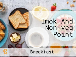 Imok And Non-veg Point