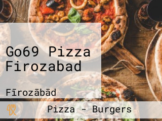 Go69 Pizza Firozabad