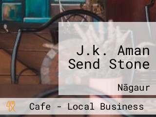 J.k. Aman Send Stone