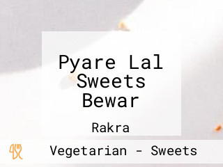 Pyare Lal Sweets Bewar