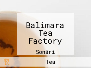 Balimara Tea Factory