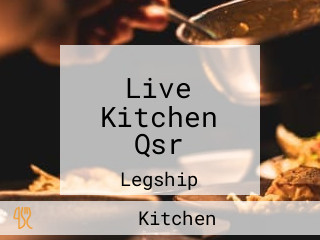 Live Kitchen Qsr