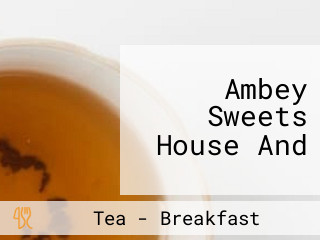 Ambey Sweets House And