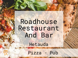 Roadhouse Restaurant And Bar