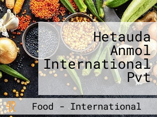 Hetauda Anmol International Pvt