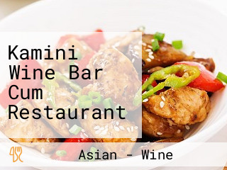 Kamini Wine Bar Cum Restaurant