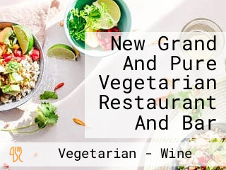 New Grand And Pure Vegetarian Restaurant And Bar