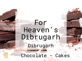 For Heaven's Dibrugarh