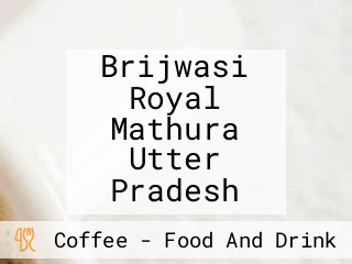 Brijwasi Royal Mathura Utter Pradesh