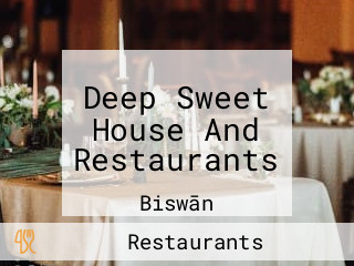 Deep Sweet House And Restaurants