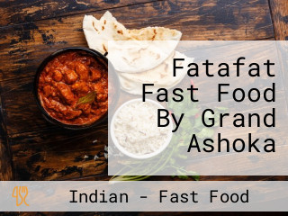 Fatafat Fast Food By Grand Ashoka