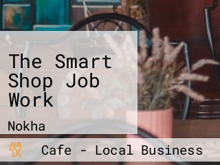 The Smart Shop Job Work