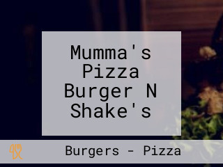 Mumma's Pizza Burger N Shake's