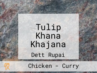 Tulip Khana Khajana