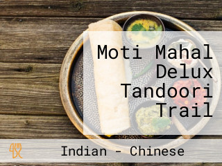 Moti Mahal Delux Tandoori Trail