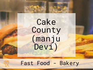 Cake County (manju Devi)