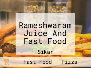 Rameshwaram Juice And Fast Food