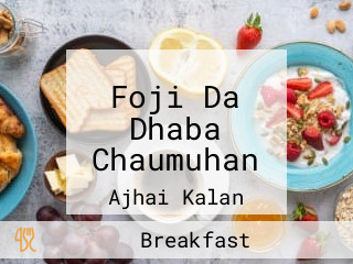 Foji Da Dhaba Chaumuhan