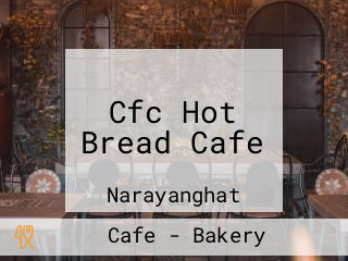 Cfc Hot Bread Cafe