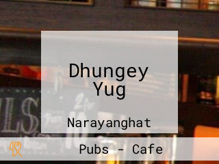 Dhungey Yug