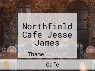 Northfield Cafe Jesse James