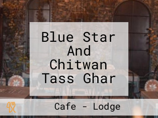 Blue Star And Chitwan Tass Ghar