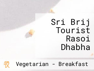 Sri Brij Tourist Rasoi Dhabha